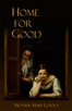 Home for Good by Mother Mary Loyola