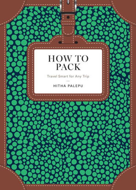 How to Pack: Travel Smart For Any Trip