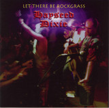 Picture of the Record Store Day Australia 2024 release, Hayseed Dixie - Let There Be Rockgrass Vinyl Record Album Art