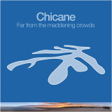 Chicane - Far From The Maddening Crowds Vinyl Record Album Art