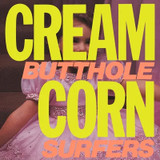 Butthole Surfers - Cream Corn from the Socket of Davis Vinyl Record Album Art