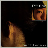 Phew - Our Likeness Vinyl Record Album Art