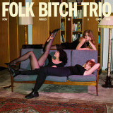 Folk Bitch Trio - Now Would Be A Good Time Vinyl Record Album Art