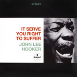 John Lee Hooker - It Serve You Right To Suffer Vinyl Record Album Art