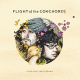 Flight of the Conchords - I Told You I Was Freaky Vinyl Record Album Art