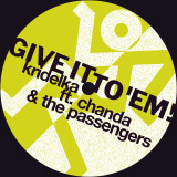 Kridelka, Chanda & The Passengers - Give It To 'Em! (12") Vinyl Record Album Art