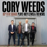 Cory Weeds - Hip To Be Square Plays Huey Lewis & The News Vinyl Record Album Art