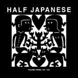 Half Japanese - Volume 3: 1990-1995 Vinyl Record Album Art