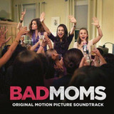 Various - Bad Moms (Original Motion Picture Soundtrack) Vinyl Record Album Art