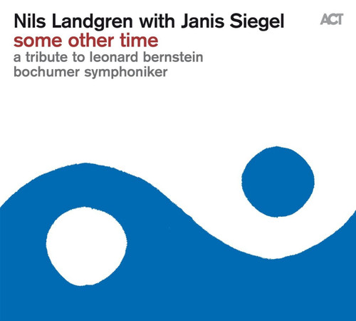 Nils Landgren With Janis Siegel - Some Other Time, A Tribute To Leonard Bernstein Vinyl Record Album Art