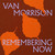 Van Morrison - Remembering Now Vinyl Record Album Art Van Morrison - Remembering Now Vinyl Record Album Art