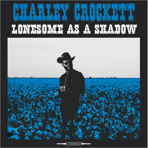 Charley Crockett - Lonesome As A Shadow Vinyl Record Album Art