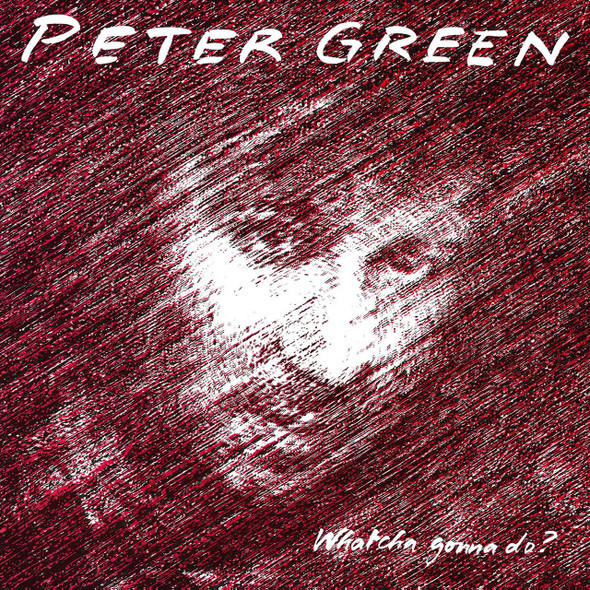 Peter Green  - Whatcha Gonna Do? Vinyl Record Album Art