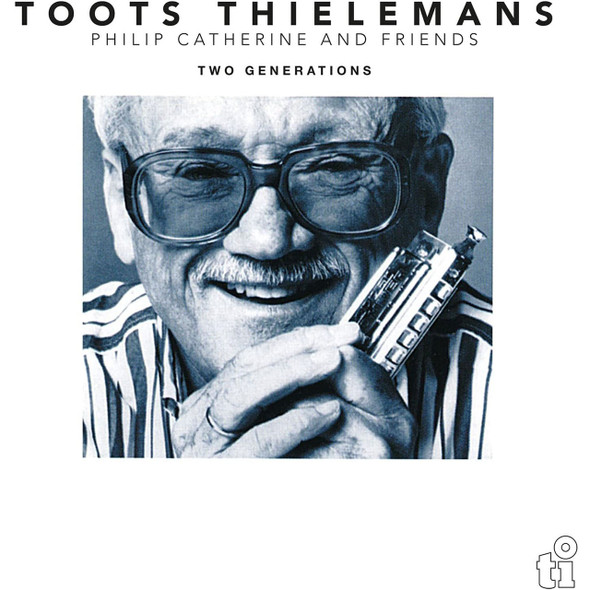 Toots Thielemans, Philip Catherine And Friends - Two Generations Vinyl Record Album Art