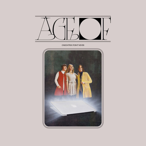 Oneohtrix Point Never - Age Of Vinyl Record Album Art