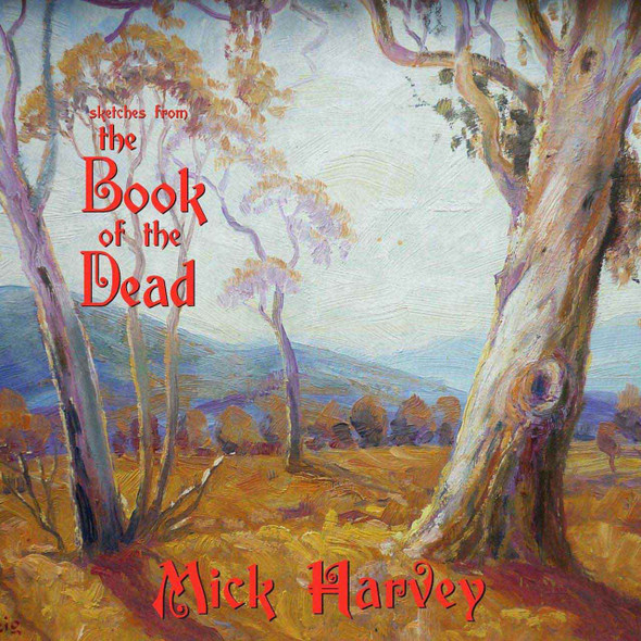 Mick Harvey - Sketches From The Book Of The Dead Vinyl Record Album Art