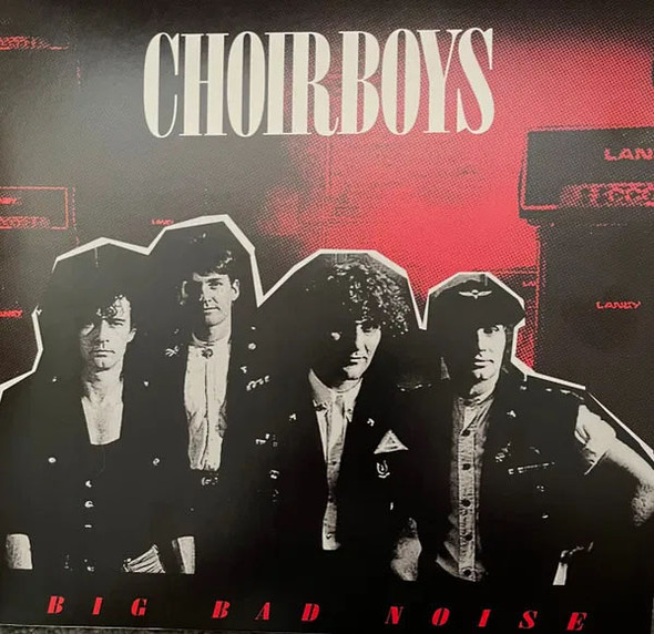 Choirboys - Big Bad Noise Vinyl Record Album Art