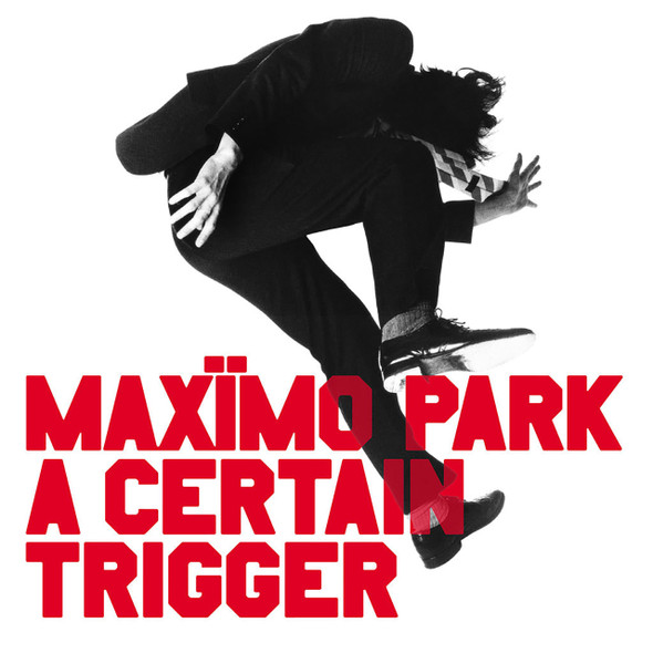 MAXIMO PARK - A Certain Trigger/Missing Songs Vinyl Record Album Art