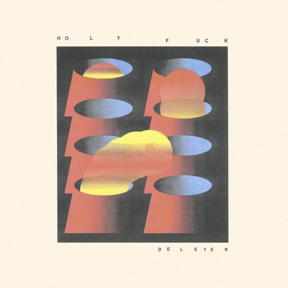 Holy Fuck - Deleter Vinyl Record Album Art