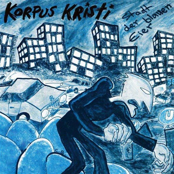 Korpus Kristi - Stadt der Blauen Eier: Selected Recordings and Rarities 1980-1981 Vinyl Record Album Art