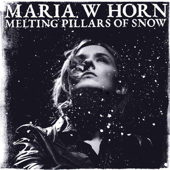 Maria W Horn - Melting Pillars Of Snow Vinyl Record Album Art