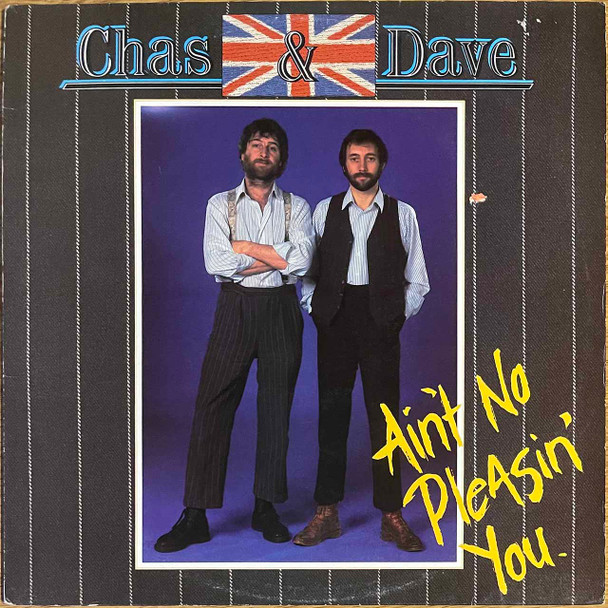 Actual image of the vinyl record album artwork of Chas & Dave's Ain't No Pleasin' You LP - taken in our record store