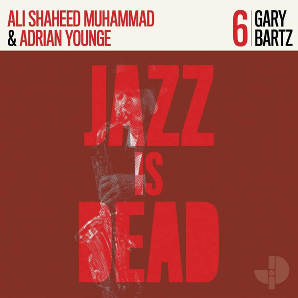 Gary Bartz / Ali Shaheed Muhammad & Adrian Younge - Jazz Is Dead 6 Vinyl Record Album Art