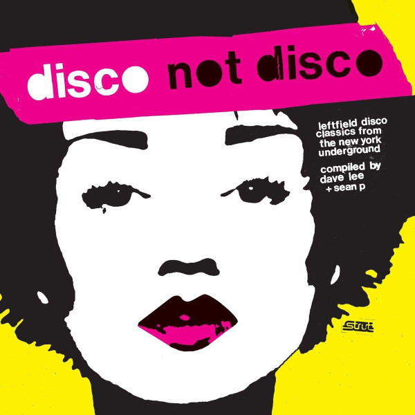 Various - Disco Not Disco (Leftfield Disco Classics From The New York Underground) (25th Anniversary Edition) Vinyl Record Album Art