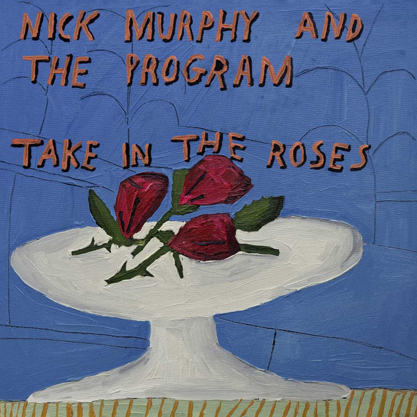 Nick Murphy , Nick Murphy & The Program - Take In The Roses Vinyl Record Album Art