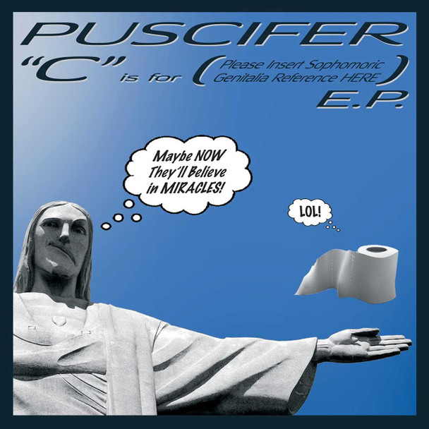 Puscifer - "C" Is for (Please Insert Sophomoric Genitalia Reference Here) E.P. Vinyl Record Album Art