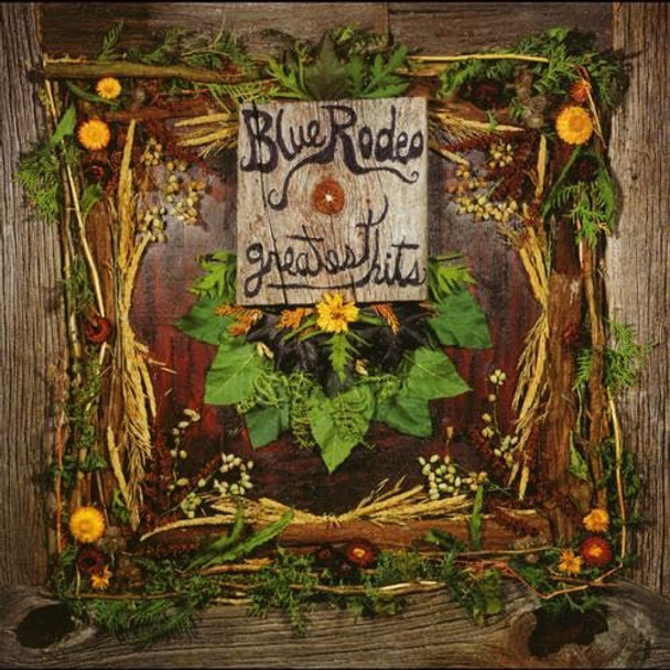 Blue Rodeo - Greatest Hits: Vol.1 Vinyl Record Album Art Blue Rodeo - Greatest Hits: Vol.1 Vinyl Record Album Art