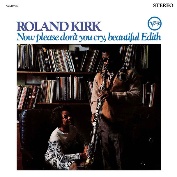 Roland Kirk - Now Please Don't You Cry, Beautiful Edith Vinyl Record Album Art