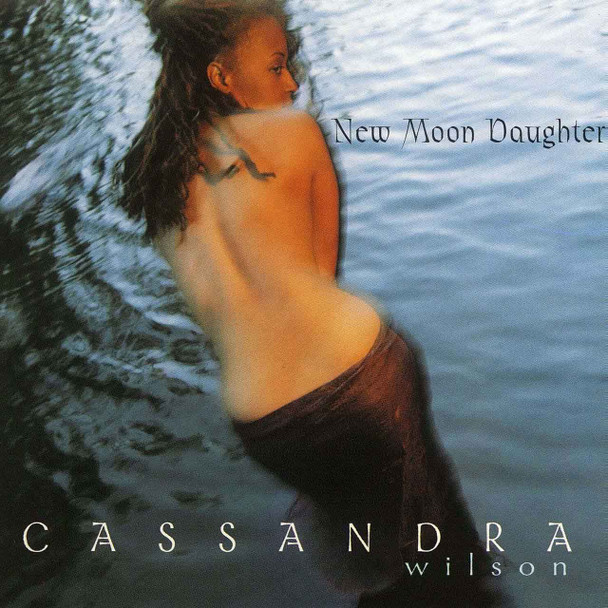 Cassandra Wilson - New Moon Daughter Vinyl Record Album Art Cassandra Wilson - New Moon Daughter Vinyl Record Album Art