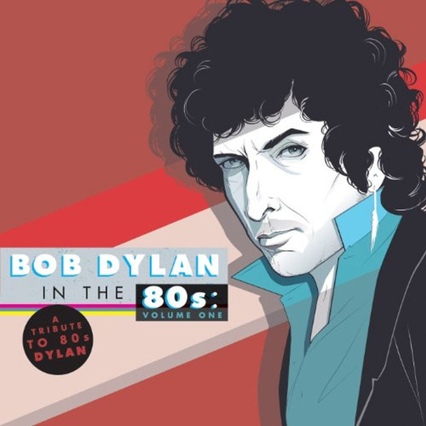 Various - Bob Dylan In The 80s: Volume One Vinyl Record Album Art