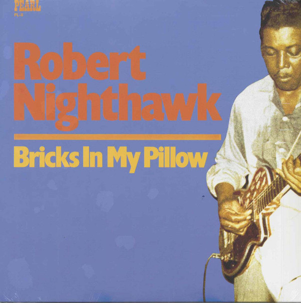 Robert Nighthawk - Bricks In My Pillow Vinyl Record Album Art