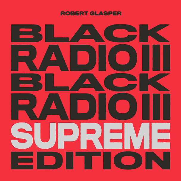 Robert Glasper - Black Radio III: Supreme Edition Vinyl Record Album Art
