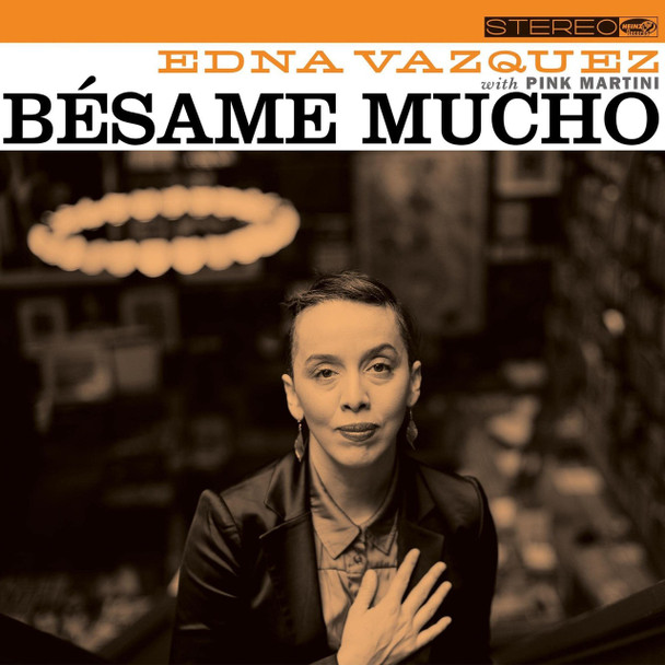 Edna Vazquez & Pink Martini - Bésame Mucho Vinyl Record Album Art