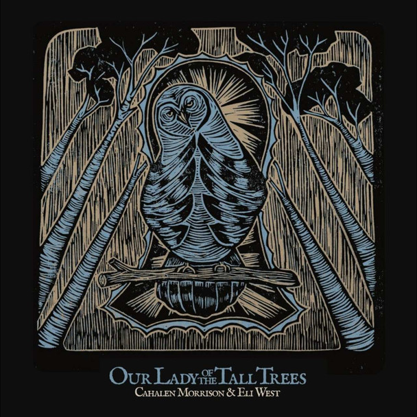 Cahalen Morrison & Eli West - Our Lady Of The Tall Trees Vinyl Record Album Art