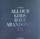 Picture of All Our Gods Have Abandoned Us Vinyl Record