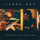 James Bay - Changes All The Time Vinyl Record Album Art James Bay - Changes All The Time Vinyl Record Album Art
