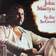 Actual image of the vinyl record album artwork of John Martyn's So Far So Good LP - taken in our Melbourne record store