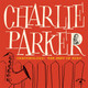 Charlie Parker - Ornithology: The Best Of Bird Vinyl Record Album Art