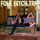 Folk Bitch Trio - Now Would Be A Good Time Vinyl Record Album Art