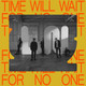 Local Natives - Time Will Wait For No One Vinyl Record Album Art