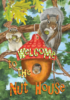 Briarwood Lane Welcome To the Nut House garden flag with squirrels and acorn house design.