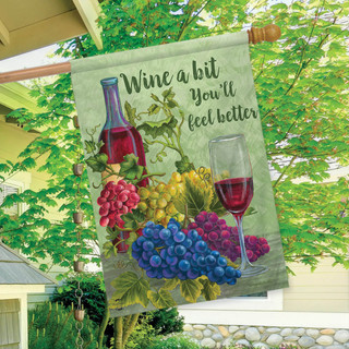 Wine a Bit You'll Feel Better House Flag