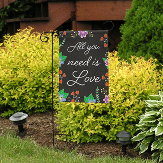 All You Need Is Love Inspirational Garden Flag