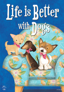 Life Is Better With Dogs Garden Flag