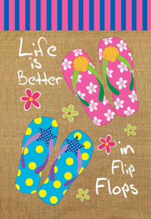 Life is Better in Flip Flops Nautical Garden Flag
