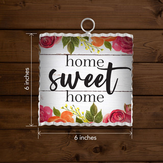 Farmhouse metal mini sign, 6x6 inches, white, with colorful flowers and "Home Sweet Home" text.